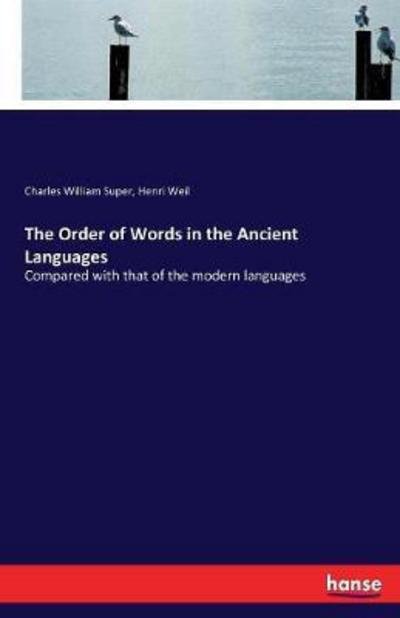 The Order of Words in the Ancient - Super - Boeken -  - 9783337085186 - 17 mei 2017