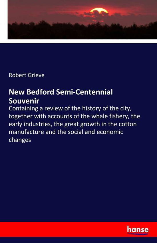 Cover for Grieve · New Bedford Semi-Centennial Souv (Book) (2017)