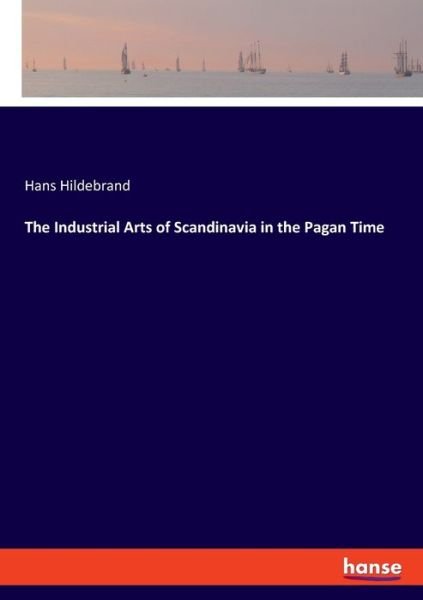 Cover for Hildebrand · The Industrial Arts of Scand (Bog) (2020)
