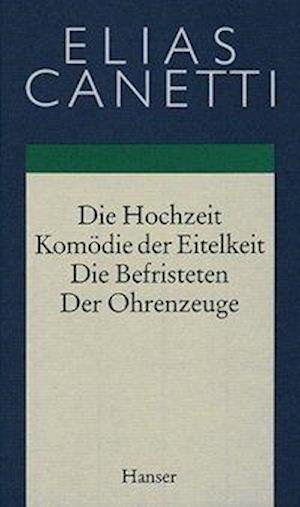 Cover for Elias Canetti · Hochzeit ; Komo?die der Eitelkeit ; Die Befristeten (N/A) (1995)