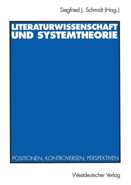 Cover for Siegfried J Schmidt · Literaturwissenschaft Und Systemtheorie: Positionen, Kontroversen, Perspektiven (Paperback Book) [1993 edition] (1993)