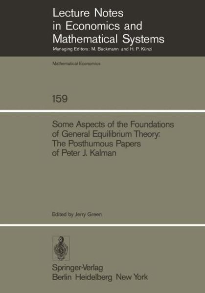 Cover for P. J. Kalman · Some Aspects of the Foundations of General Equilibrium Theory: The Posthumous Papers of Peter J. Kalman - Lecture Notes in Economics and Mathematical Systems (Paperback Book) [Softcover reprint of the original 1st ed. 1978 edition] (1978)