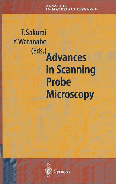 Cover for T Sakurai · Advances in Scanning Probe Microscopy - Advances in Materials Research (Hardcover bog) [2000 edition] (2000)