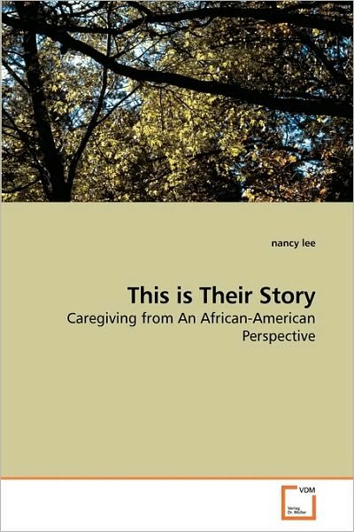 Cover for Nancy Lee · This is Their Story: Caregiving from an African-american Perspective (Paperback Book) (2010)