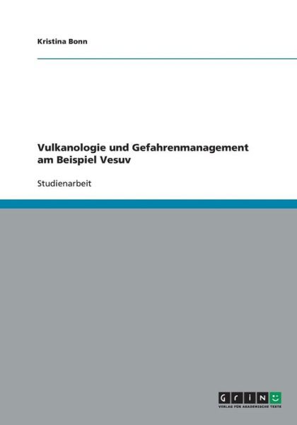 Cover for Kristina Bonn · Vulkanologie Und Gefahrenmanagement Am Beispiel Vesuv (Paperback Book) [German edition] (2008)