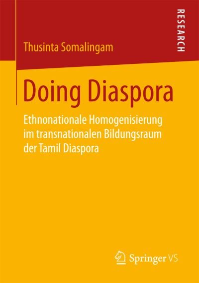 Cover for Thusinta Somalingam · Doing Diaspora: Ethnonationale Homogenisierung Im Transnationalen Bildungsraum Der Tamil Diaspora (Taschenbuch) [1. Aufl. 2017 edition] (2017)