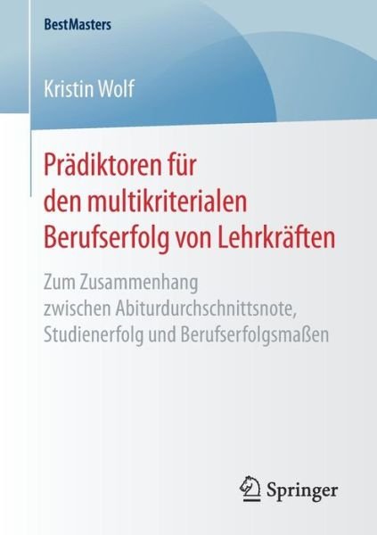 Prädiktoren für den multikriterial - Wolf - Livres -  - 9783658168186 - 9 janvier 2017