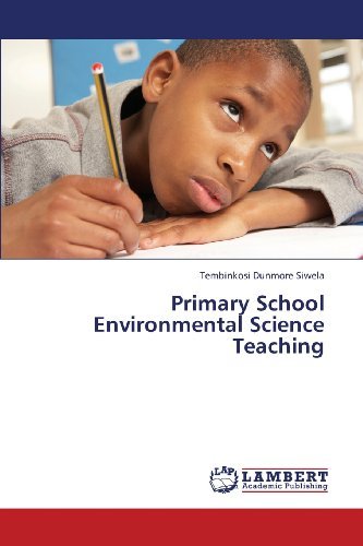 Cover for Tembinkosi Dunmore Siwela · Primary School Environmental Science Teaching (Taschenbuch) (2013)