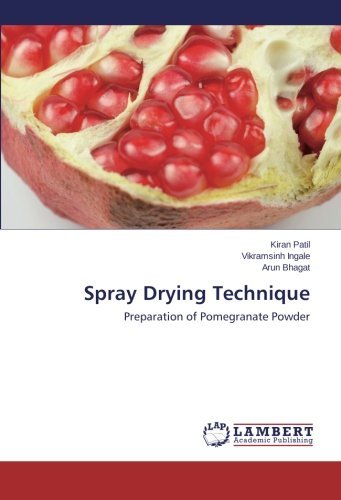 Cover for Arun Bhagat · Spray Drying Technique: Preparation of Pomegranate Powder (Paperback Bog) (2014)