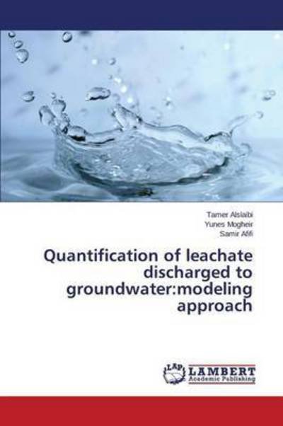 Cover for Alslaibi Tamer · Quantification of Leachate Discharged to Groundwater: Modeling Approach (Pocketbok) (2015)