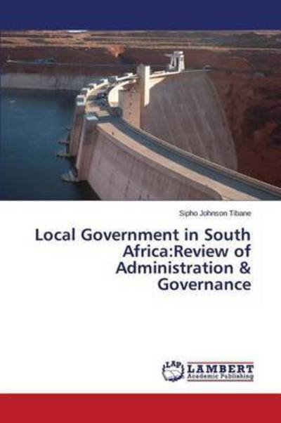 Cover for Tibane Sipho Johnson · Local Government in South Africa: Review of Administration &amp; Governance (Paperback Book) (2015)