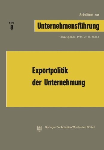 Exportpolitik Der Unternehmung - Schriften Zur Unternehmensfuhrung - H Jacob - Livres - Gabler Verlag - 9783663005186 - 1969
