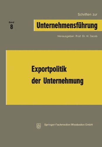 Exportpolitik Der Unternehmung - Schriften Zur Unternehmensfuhrung - H Jacob - Bøger - Gabler Verlag - 9783663005186 - 1969