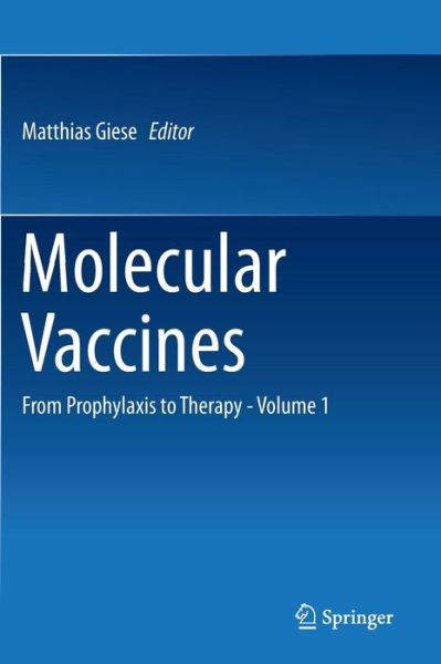 Cover for Matthias Giese · Molecular Vaccines: From Prophylaxis to Therapy - Volume 1 (Hardcover Book) [2014 edition] (2013)