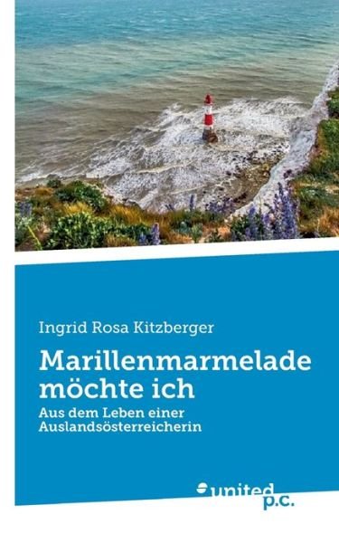 Cover for Ingrid Rosa Kitzberger · Marillenmarmelade moechte ich (Paperback Book) (2019)