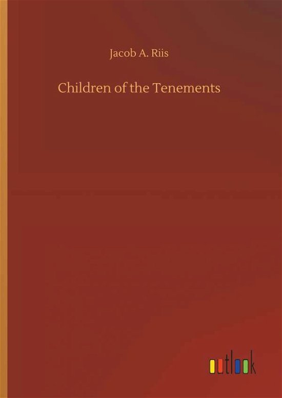 Cover for Riis · Children of the Tenements (Book) (2018)