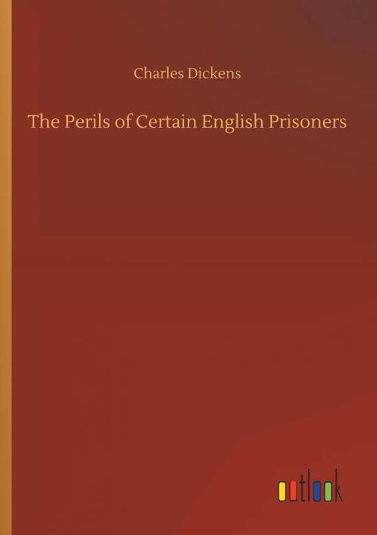 The Perils of Certain English P - Dickens - Livros -  - 9783734059186 - 25 de setembro de 2019