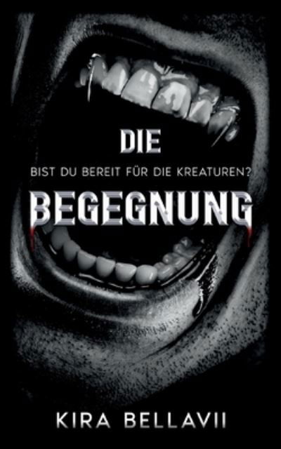 Cover for Kira BellaVii · Die Begegnung (Pocketbok) (2023)