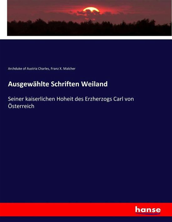 Ausgewählte Schriften Weiland - Charles - Bøger -  - 9783743480186 - 27. januar 2017