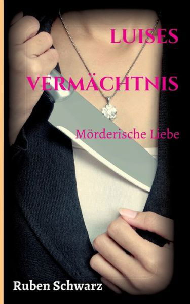 Cover for Schwarz · Luises Vermächtnis (Buch) (2019)