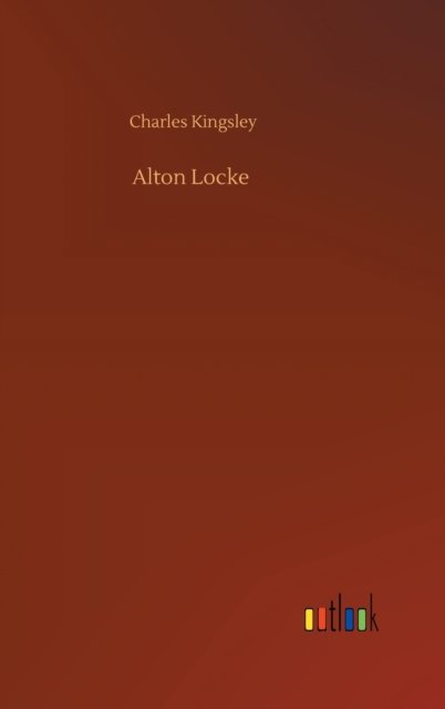 Cover for Charles Kingsley · Alton Locke (Gebundenes Buch) (2020)