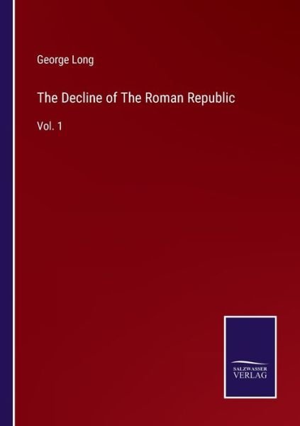 Cover for George Long · The Decline of The Roman Republic (Taschenbuch) (2022)