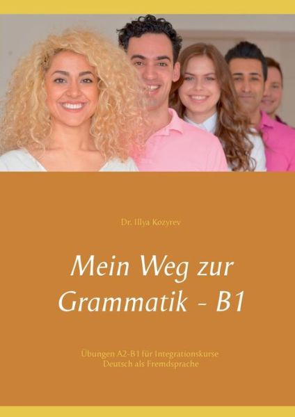 Cover for Kozyrev · Mein Weg zur Grammatik - B1 (Book) (2019)