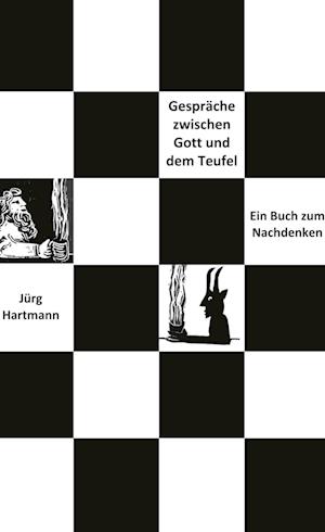 Cover for Jürg Hartmann · Gespräche zwischen Gott und dem Teufel (Hardcover Book) (2021)