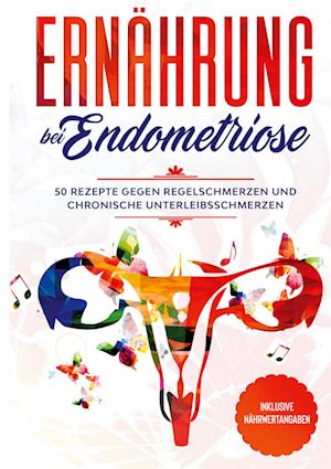 Cover for Simple Cookbooks · Ernährung bei Endometriose: 50 Rezepte gegen Regelschmerzen und chronische Unterleibsschmerzen - Inklusive Nährwertangaben (Hardcover Book) (2022)