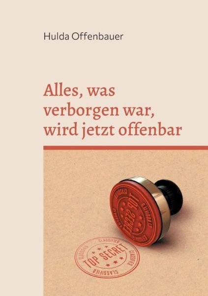 Cover for Hulda Offenbauer · Alles, was verborgen war, wird jetzt offenbar (Pocketbok) (2021)