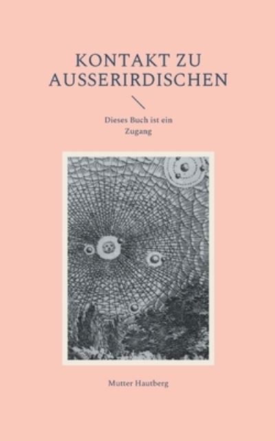 Cover for Mutter Hautberg · Kontakt zu Außerirdischen (Paperback Book) (2022)