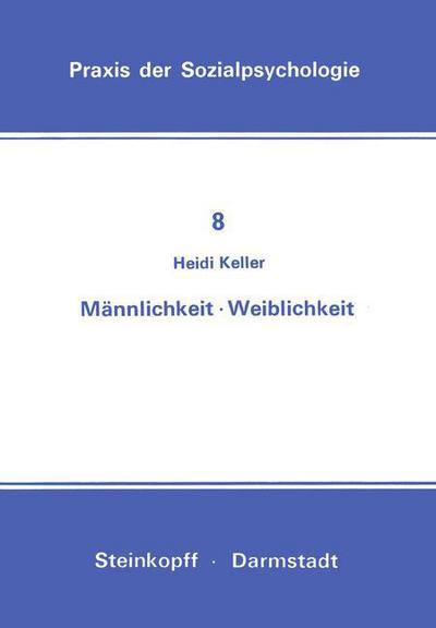 Cover for H Keller · Mannlichkeit Weiblichkeit - Praxis Der Sozialpsychologie (Taschenbuch) [German edition] (1978)