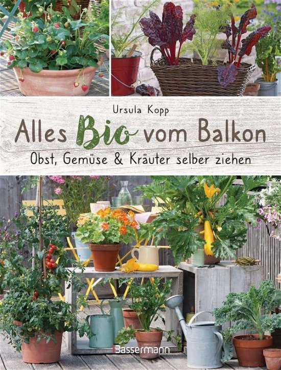 Cover for Kopp · Alles Bio vom Balkon. Obst, Gemüse (Bok)