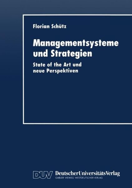 Cover for Florian Schutz · Managementsysteme Und Strategien: State of the Art Und Neue Perspektiven (Paperback Book) [1998 edition] (1998)