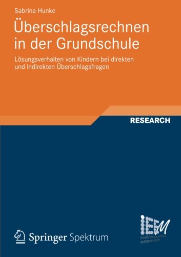 Cover for Sabrina Hunke · UEberschlagsrechnen in Der Grundschule: Loesungsverhalten Von Kindern Bei Direkten Und Indirekten UEberschlagsfragen - Dortmunder Beitrage Zur Entwicklung Und Erforschung Des Math (Paperback Book) [2012 edition] (2012)