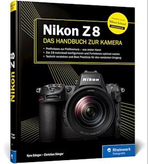 Nikon Z 8 - Kyra Sänger - Książki - Rheinwerk - 9783836298186 - 7 listopada 2023