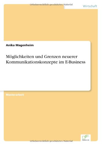 Cover for Anika Magenheim · Moeglichkeiten und Grenzen neuerer Kommunikationskonzepte im E-Business (Paperback Book) [German edition] (2005)