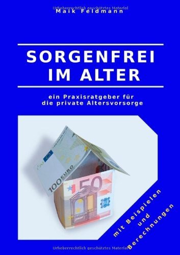 Cover for Maik Feldmann · Sorgenfrei Im Alter (Paperback Book) [German edition] (2011)
