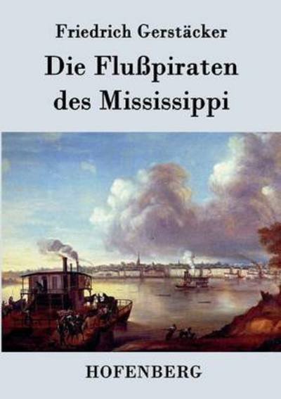 Cover for Friedrich Gerstacker · Die Flusspiraten Des Mississippi (Paperback Book) (2015)