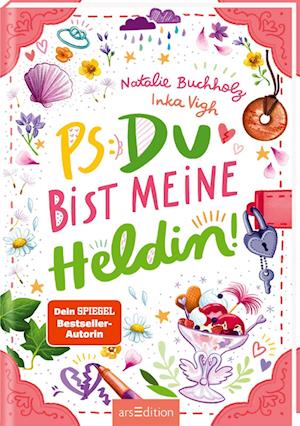 PS: Du bist meine Heldin! (PS: Du bist die Beste! 3) - Natalie Buchholz - Kirjat - arsEdition - 9783845856186 - tiistai 30. tammikuuta 2024