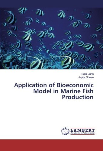Cover for Arpita Ghose · Application of Bioeconomic Model in Marine Fish Production (Pocketbok) (2013)