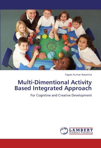 Cover for Tapan Kumar Basantia · Multi-dimentional Activity Based Integrated Approach: for Cognitive and Creative Development (Paperback Book) (2011)