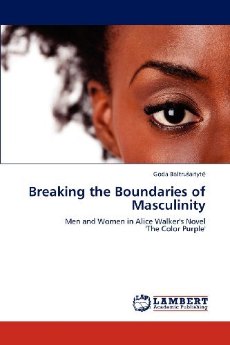 Cover for Goda Baltrusaityte · Breaking the Boundaries of Masculinity: men and Women in Alice Walker's Novel  'the Color Purple' (Pocketbok) (2012)