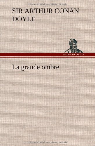 Cover for Arthur Conan Doyle · La Grande Ombre (Gebundenes Buch) [French edition] (2012)