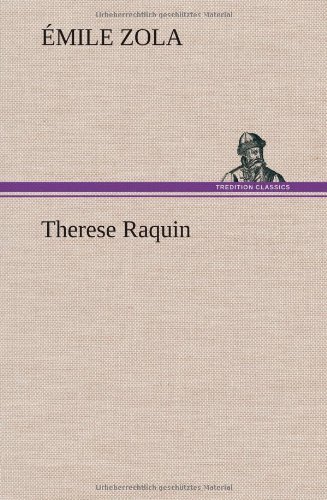 Therese Raquin - Emile Zola - Books - TREDITION CLASSICS - 9783849142186 - November 22, 2012