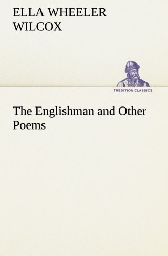 Cover for Ella Wheeler Wilcox · The Englishman and Other Poems (Tredition Classics) (Paperback Bog) (2013)