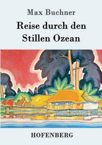 Cover for Max Buchner · Reise durch den Stillen Ozean (Paperback Book) (2016)