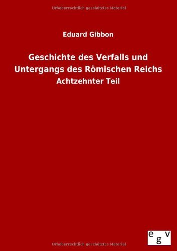 Cover for Eduard Gibbon · Geschichte des Verfalls und Untergangs des Roemischen Reichs (Paperback Book) [German edition] (2012)