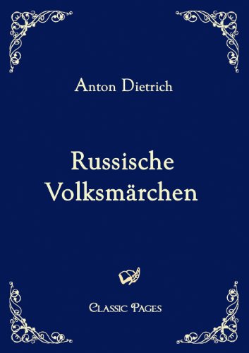 Cover for Anton Dietrich · Russische Volksmarchen (Classic Pages) (German Edition) (Paperback Book) [German edition] (2010)