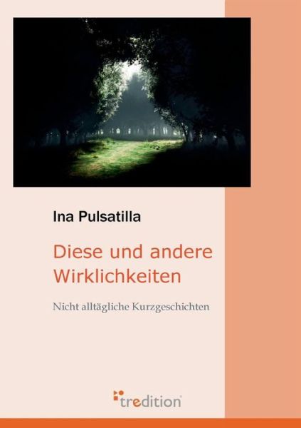 Cover for Ina Pulsatilla · Diese Und Andere Wirklichkeiten (Taschenbuch) [German edition] (2008)